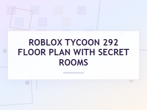 Blueprint for Roblox Tycoon 292 with Hidden Chambers